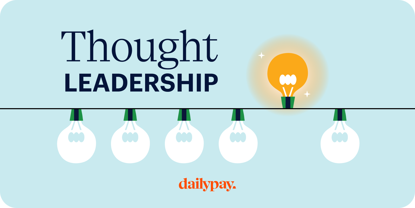 A row of five light bulbs with one illuminated, symbolizing a standout idea, alongside the text "Thought Leadership" and the dailypay logo.