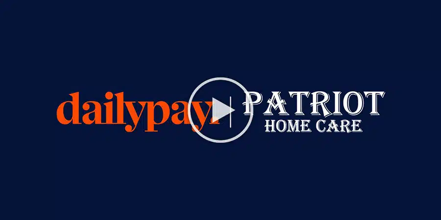DailyPay and Patriot Home Care logos on a dark blue background with a play button symbol in the center.