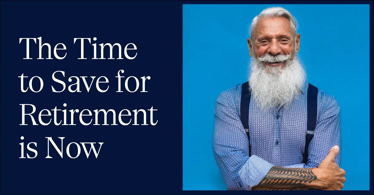 An older man with a long white beard and hair, wearing a light blue patterned shirt with blue suspenders, smiles confidently with his arms crossed in front of a bright blue background. The text to the left of him reads, "The Time to Save for Retirement is Now.