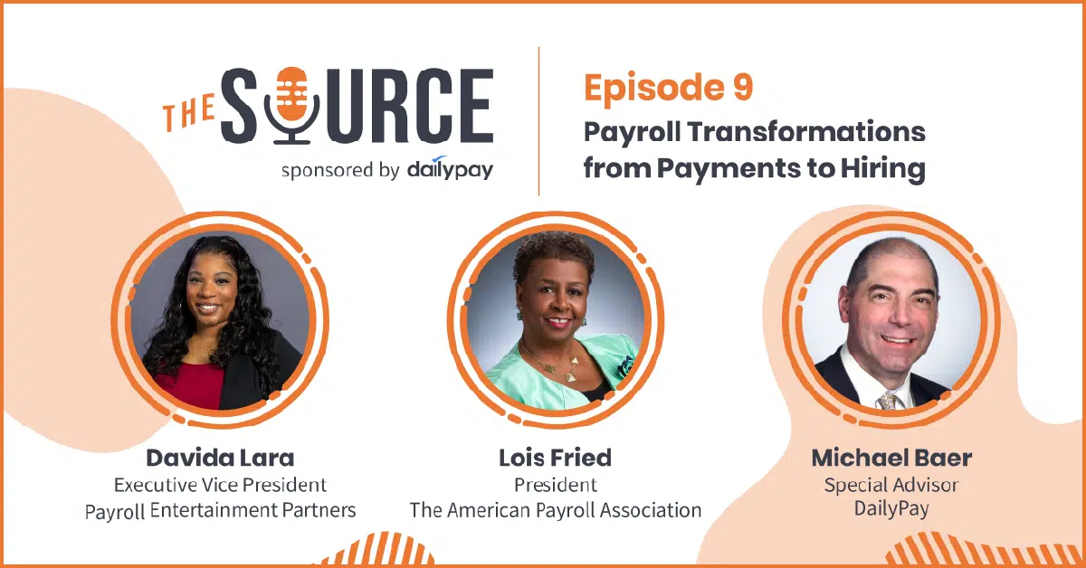 Promotional banner for "The Source" podcast, Episode 9, discussing payroll transformations. Features photos of Davida Lara, Lois Fried, and Michael Baer. Sponsored by DailyPay.