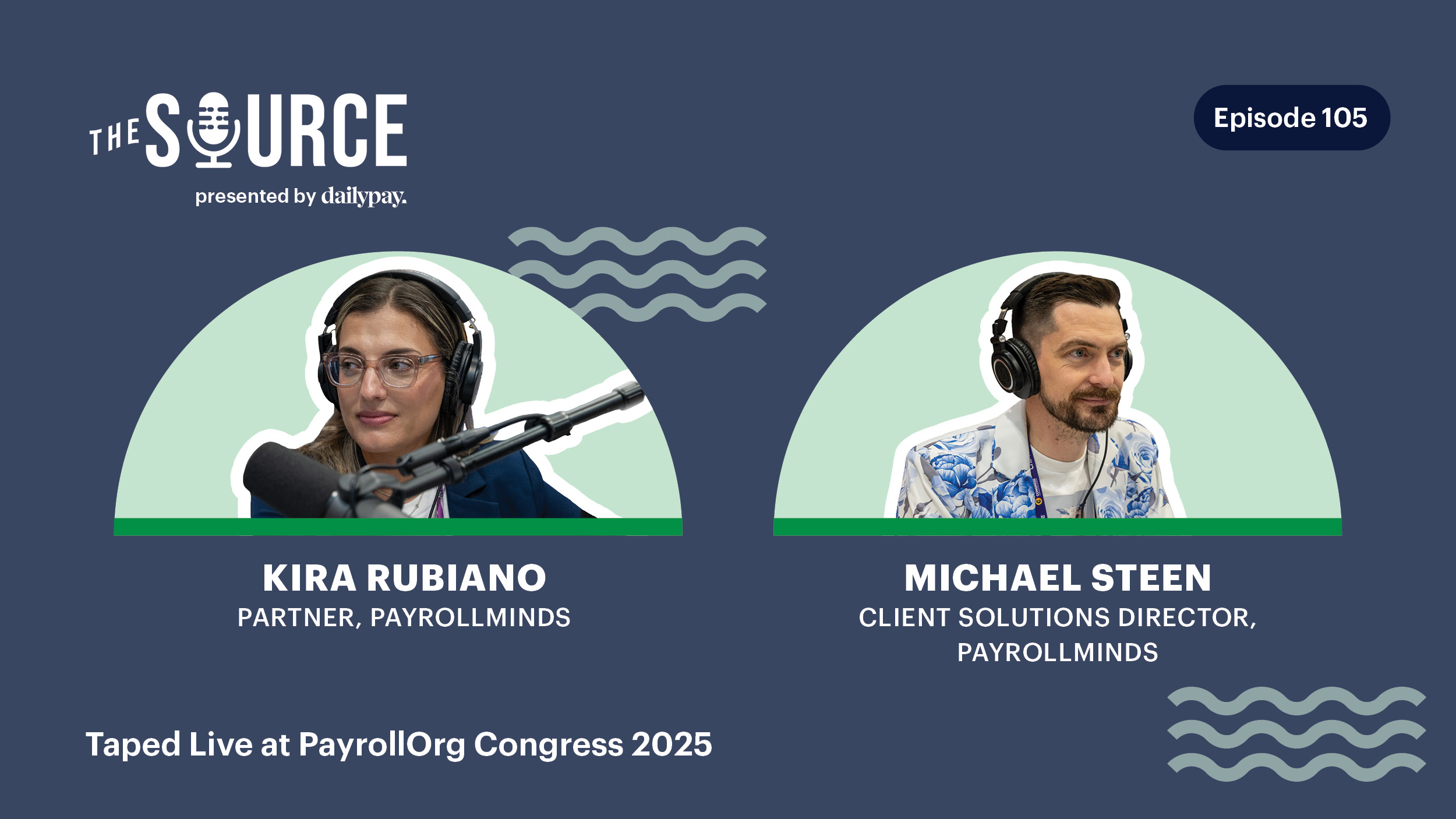 Two podcast guests, Kira Rubiano and Michael Steen, wearing headsets and speaking into microphones, are featured on an episode of The Source presented by DailyPay.