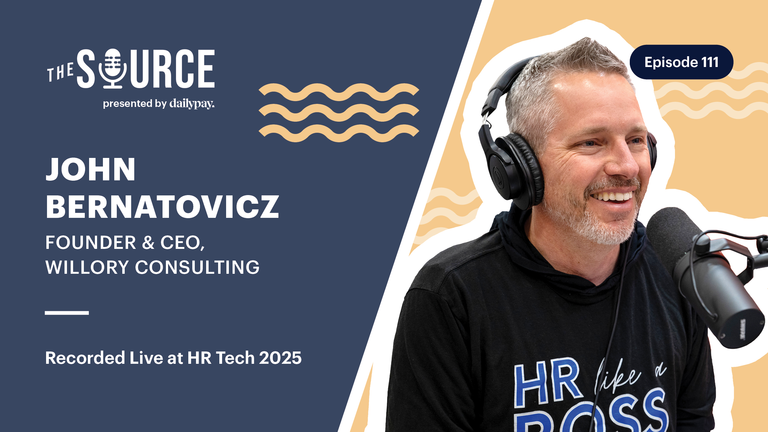 John Bernatovicz, wearing headphones and speaking into a microphone, appears as a guest on "The Source" podcast, Episode 111, recorded live at HR Tech 2025.